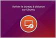 Comment activer et utiliser le bureau à distance sur Ubuntu Linu